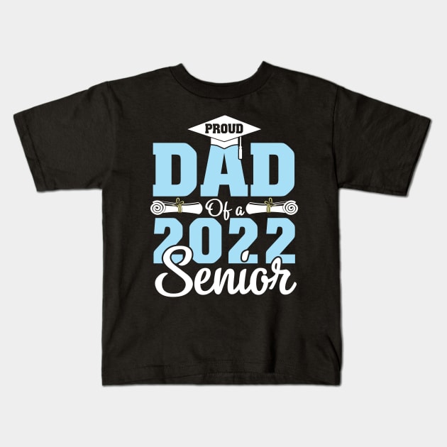 Proud Dad Of A 2022 Senior Graduate Happy Class Of School Kids T-Shirt by bakhanh123